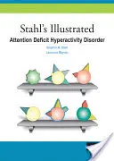 Stahl's Illustrated Attention Deficit Hyperactivity Disorder (Ilustrovaná porucha pozornosti s hyperaktivitou) - Stahl's Illustrated Attention Deficit Hyperactivity Disorder
