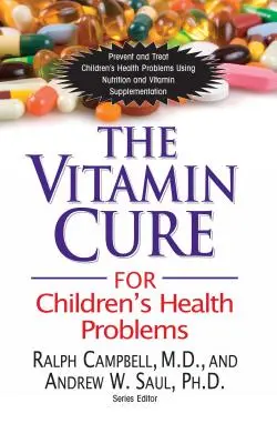 Vitamínový lék na zdravotní problémy dětí - The Vitamin Cure for Children's Health Problems