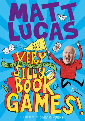Moje velmi velmi velmi velmi velmi velmi hloupá kniha her - My Very Very Very Very Very Very Very Silly Book of Games
