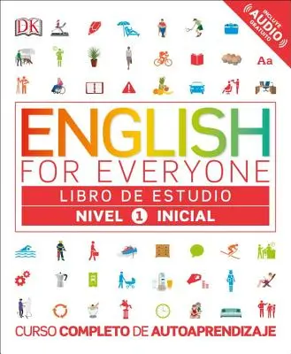 Angličtina pro každého: Nivel 1: Inicial, Libro de Estudio: Curso Completo de Autoaprendizaje - English for Everyone: Nivel 1: Inicial, Libro de Estudio: Curso Completo de Autoaprendizaje