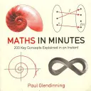 Matematika v minutách - 200 klíčových pojmů vysvětlených během okamžiku - Maths in Minutes - 200 Key Concepts Explained In An Instant