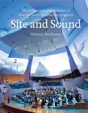 Místo a zvuk - Architektura a akustika nových operních a koncertních sálů - Site and Sound - The Architecture and Acoustics of New Opera Houses and Concert Halls