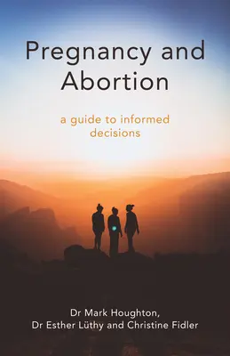 Těhotenství a potrat: Praktický průvodce rozhodováním - Pregnancy and Abortion: A Practical Guide to Making Decisions