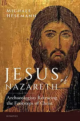 Ježíš Nazaretský: Archeologové se vydávají po stopách Krista - Jesus of Nazareth: Archaeologists Retracing the Footsteps of Christ