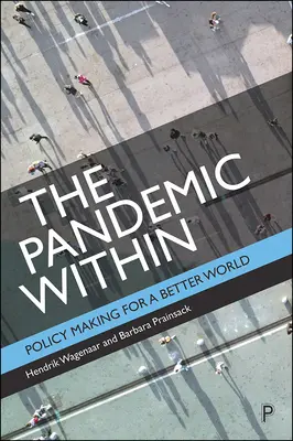Pandemie uvnitř: Tvorba politiky pro lepší svět - The Pandemic Within: Policy Making for a Better World