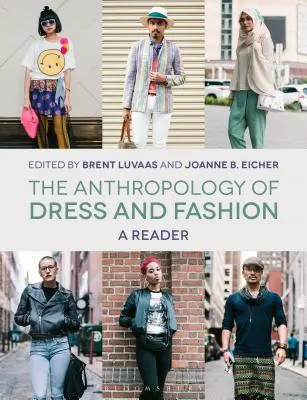 Antropologie oblékání a módy: Čítanka o módě a módě a módě - The Anthropology of Dress and Fashion: A Reader