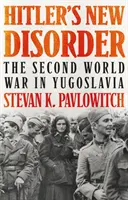 Hitlerův nový nepořádek - Druhá světová válka v Jugoslávii - Hitler's New Disorder - The Second World War in Yugoslavia