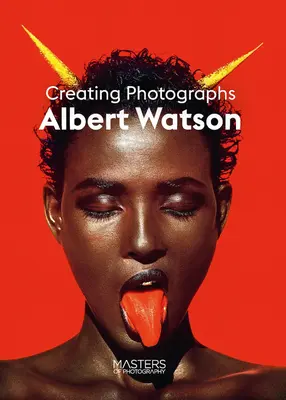 Albert Watson: Vytváření fotografií - Albert Watson: Creating Photographs