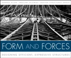 Forma a síly: [s přístupovým kódem]: Designing Efficient, Expressive Structures [s přístupovým kódem] - Form and Forces: Designing Efficient, Expressive Structures [With Access Code]