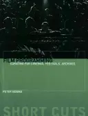 Filmový program: Kurátorství pro kina, festivaly a archivy - Film Programming: Curating for Cinemas, Festivals, Archives
