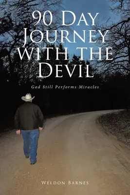 Devadesátidenní cesta s ďáblem: Bůh stále koná zázraky - 90 Day Journey with the Devil: God Still Performs Miracles