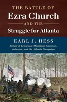 Bitva u Ezra Church a boj o Atlantu - The Battle of Ezra Church and the Struggle for Atlanta