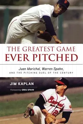 Největší hra, jaká kdy byla napsána: Juan Marichal, Warren Spahn a nadhazovací souboj století: Největší nadhazovací souboj století - The Greatest Game Ever Pitched: Juan Marichal, Warren Spahn, and the Pitching Duel of the Century