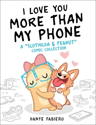 Miluju tě víc než svůj telefon, 2: Komiksová sbírka Slothilda a Burák - I Love You More Than My Phone, 2: A Slothilda & Peanut Comic Collection
