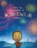 Poděkovali jste dnes nějakému Kidventorovi? - Have You Thanked a Kidventor Today?