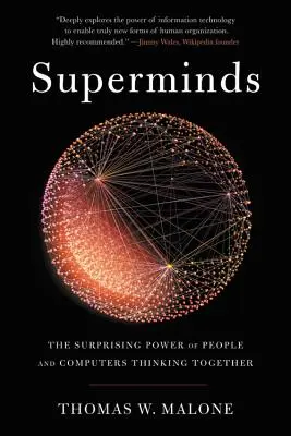 Supermysli: Překvapivá síla společného myšlení lidí a počítačů - Superminds: The Surprising Power of People and Computers Thinking Together