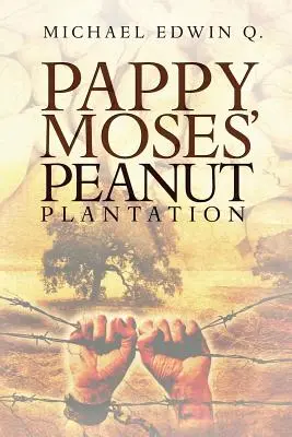 Arašídová plantáž Pappyho Mosese - Pappy Moses' Peanut Plantation