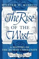 Vzestup Západu: Dějiny lidského společenství - The Rise of the West: A History of the Human Community