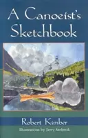Skicář kanoisty - A Canoeist's Sketchbook