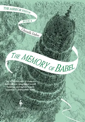 Paměť Babelu: Třetí kniha kvartetu Mirror Visitor - The Memory of Babel: Book Three of the Mirror Visitor Quartet