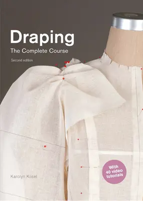Draping: The Complete Course: Druhé vydání - Draping: The Complete Course: Second Edition