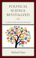 Oživená politologie: Doplnění skládačky pomocí metateorie - Political Science Revitalized: Filling the Jigsaw Puzzle with Metatheory
