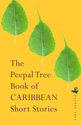 The Peepal Tree Book of Contemporary Caribbean Short Stories (Kniha současných karibských povídek) - The Peepal Tree Book of Contemporary Caribbean Short Stories