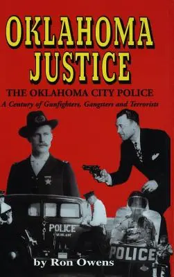 Oklahomská spravedlnost: Století pistolníků, gangsterů a teroristů - Oklahoma Justice: A Century of Gunfighters, Gangsters and Terrorists