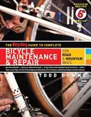 Cyklistický průvodce kompletní údržbou a opravami jízdních kol: Pro silniční a horská kola - The Bicycling Guide to Complete Bicycle Maintenance & Repair: For Road & Mountain Bikes