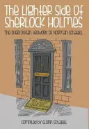 Odlehčená stránka Sherlocka Holmese: Sherlockovská tvorba Normana Schatella - The Lighter Side of Sherlock Holmes: The Sherlockian Artwork of Norman Schatell