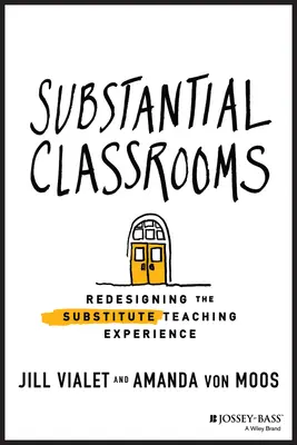 Podstatné třídy: Přepracování zkušeností se suplováním výuky - Substantial Classrooms: Redesigning the Substitute Teaching Experience