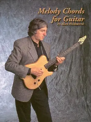 Melodické akordy pro kytaru by Allan Holdsworth - Melody Chords for Guitar by Allan Holdsworth