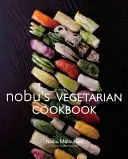 Nobuova vegetariánská kuchařka - Nobu's Vegetarian Cookbook