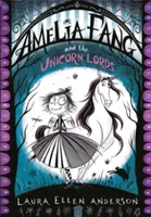 Amelia Fang a páni jednorožci - Amelia Fang and the Unicorn Lords