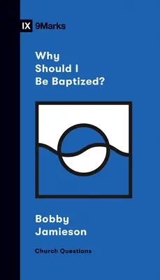 Proč bych se měl nechat pokřtít? - Why Should I Be Baptized?