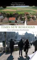 Times New Romanian: Hlasy a vyprávění z Rumunska - Times New Romanian: Voices and Narrative from Romania