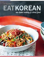 Jíst korejsky - naše domácí kuchyně a pouliční jídla - Eat Korean - Our home cooking and street food