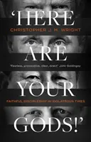 Zde jsou vaši bohové! - Faithful Discipleship in Idolatrous Times (Wright Christopher J H (Author)) - Here Are Your Gods!' - Faithful Discipleship in Idolatrous Times (Wright Christopher J H (Author))
