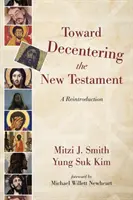 K dekoncentraci Nového zákona - Toward Decentering the New Testament