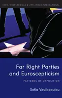 Krajně pravicové strany a euroskepticismus: Vzorové opoziční tendence - Far Right Parties and Euroscepticism: Patterns of Opposition