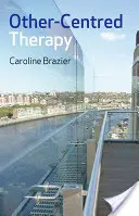 Terapie zaměřená na jiné věci: Buddhistická psychologie v praxi - Other-Centred Therapy: Buddhist Psychology in Action
