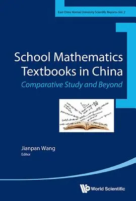 Školní učebnice matematiky v Číně: Srovnávací studie a další aspekty - School Mathematics Textbooks in China: Comparative Studies and Beyond