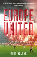 Europe United - 1 fotbalový fanoušek. 1 bláznivá sezóna. 55 národů UEFA - Europe United - 1 football fan. 1 crazy season. 55 UEFA nations