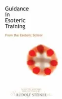 Vedení v ezoterickém výcviku: Z esoterické školy: (Cw 267/268) - Guidance in Esoteric Training: From the Esoteric School (Cw 267/268)