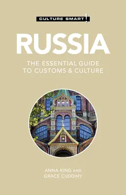 Rusko - Culture Smart!, 112: Základní průvodce zvyky a kulturou - Russia - Culture Smart!, 112: The Essential Guide to Customs & Culture