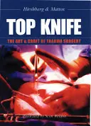 Nejlepší nůž: Umění a řemeslo úrazové chirurgie - Top Knife: The Art & Craft of Trauma Surgery