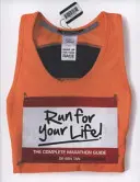 Běh pro život! - Kompletní průvodce maratonem - Run for Your Life! - The Complete Marathon Guide
