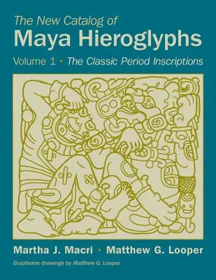 Nový katalog mayských hieroglyfů, 1. díl: Klasické nápisy - The New Catalog of Maya Hieroglyphs, Volume 1: The Classic Inscriptions