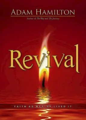 Probuzení: Víra, jak ji žil Wesley - Revival: Faith as Wesley Lived It