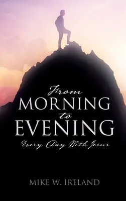 Od rána do večera: Všední den s Ježíšem: Od rána do večera: Každý den s Ježíšem - From Morning to Evening: Every Day With Jesus